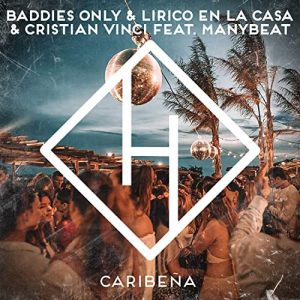 BADDIES ONLY, Lirico En La Casa, Cristian Vinci, Manybeat – Caribeña